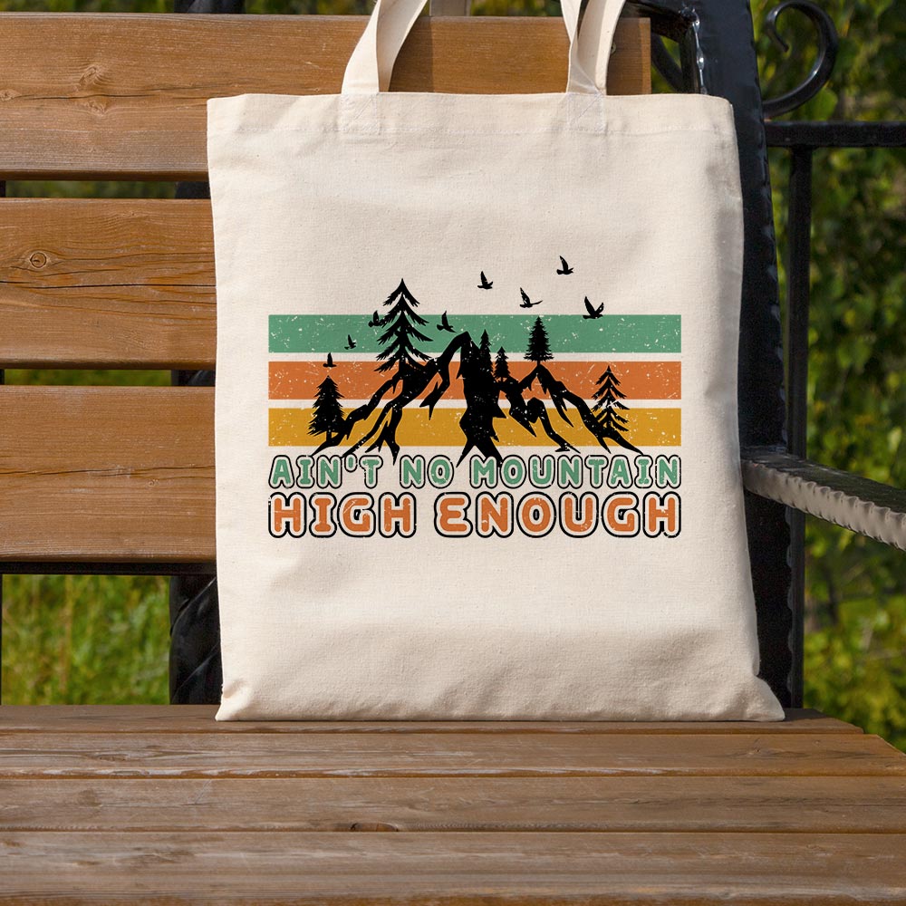 Ain't No Mountain High Enough - Tote Bag