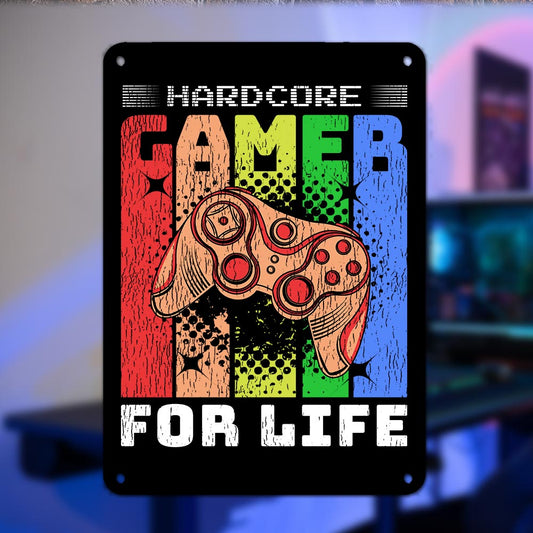 Hardcore Gamer For Life Metal Sign