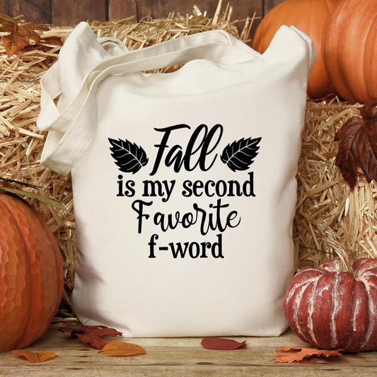 Fall is my Second Favorite F Word - Tote Bag