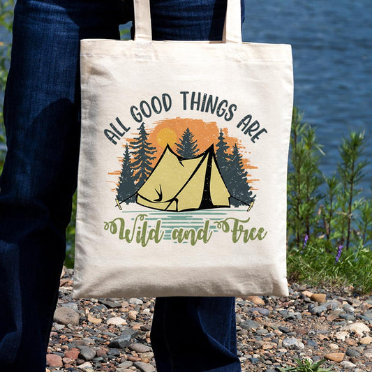 All Good Things Are Wild and Free - Tote Bag