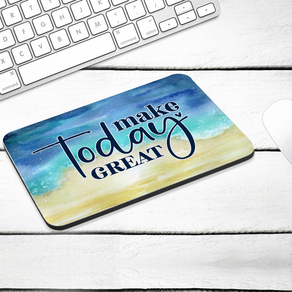 Make Today Great - Mouse Pad