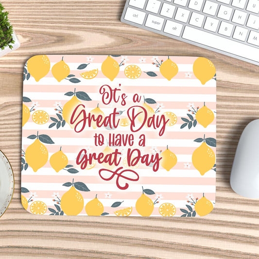 It's a Great Day to have a Great Day - Lemons - Mouse Pad