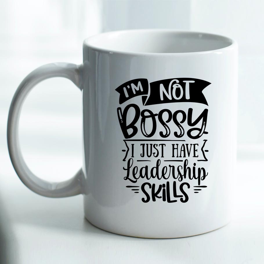 I'm not bossy, I have leadership - Mug