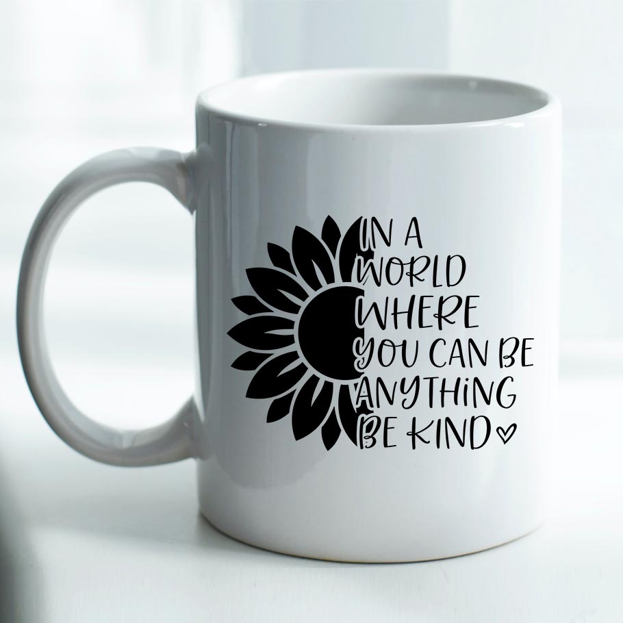 In a world where you can be anything 2 - Mug