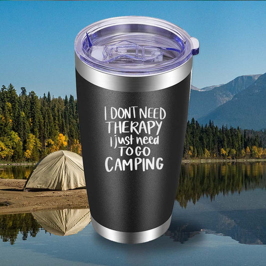 I Don't Need Therapy I just Need To Go Camping - 20oz Tumbler