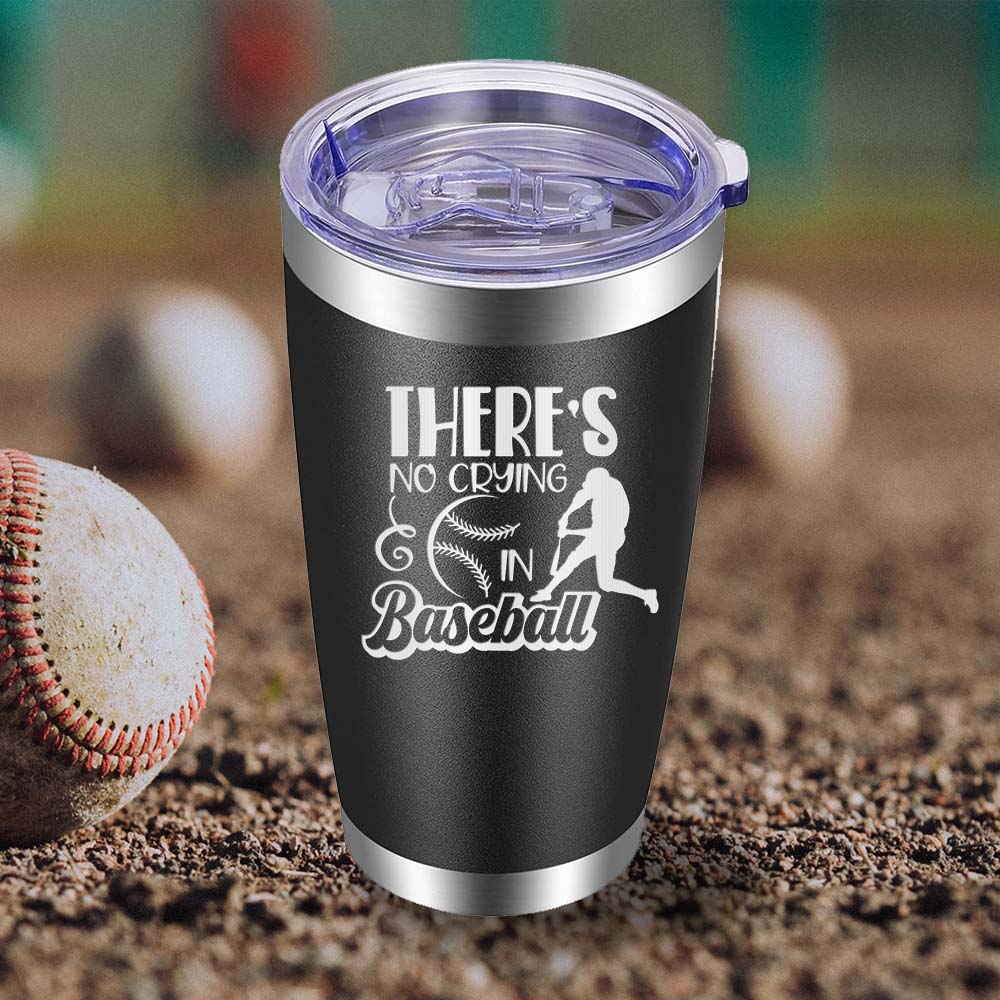 There's no Crying in Baseball - 20oz Tumbler