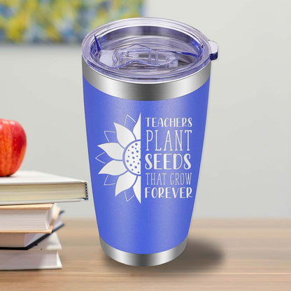 Teachers Plant Seeds that Grow Forever - 20oz Tumbler