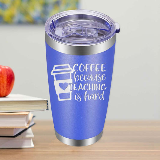 Coffee Because Teaching is Hard - 20oz Tumbler