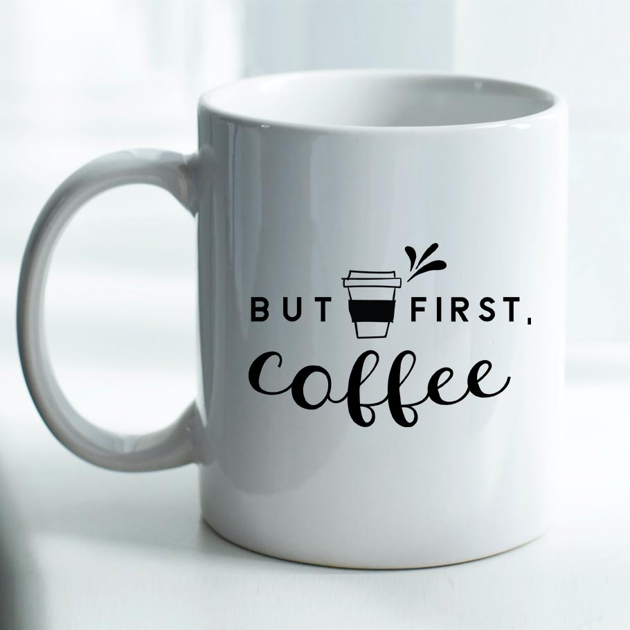But First Coffee - Mug