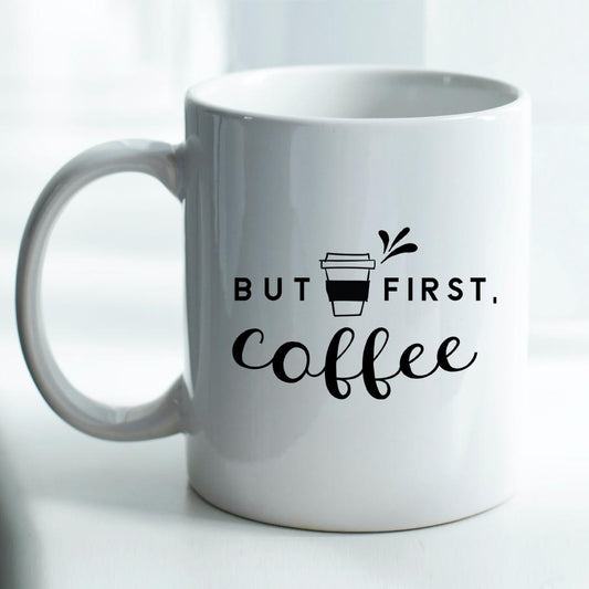 But First Coffee - Mug