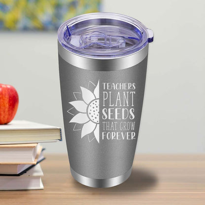 Teachers Plant Seeds that Grow Forever - 20oz Tumbler