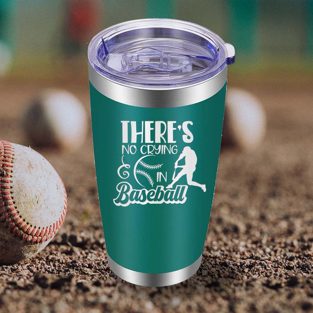 There's no Crying in Baseball - 20oz Tumbler