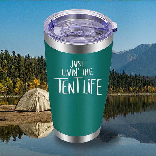 Just Livin' The Tent Life - 20oz Tumbler