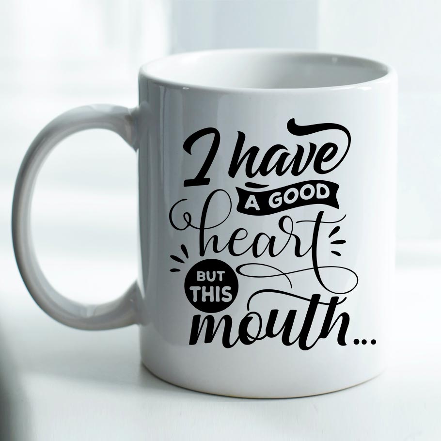 I have a good heart, but this mouth - Mug