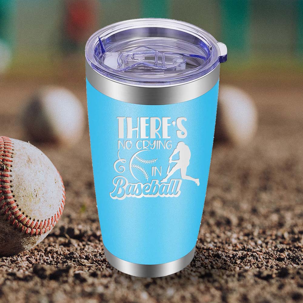 There's no Crying in Baseball - 20oz Tumbler