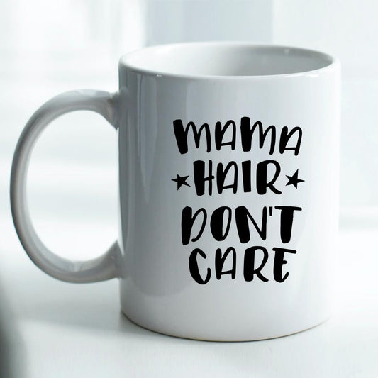 Mama Hair Don't Care - Mug