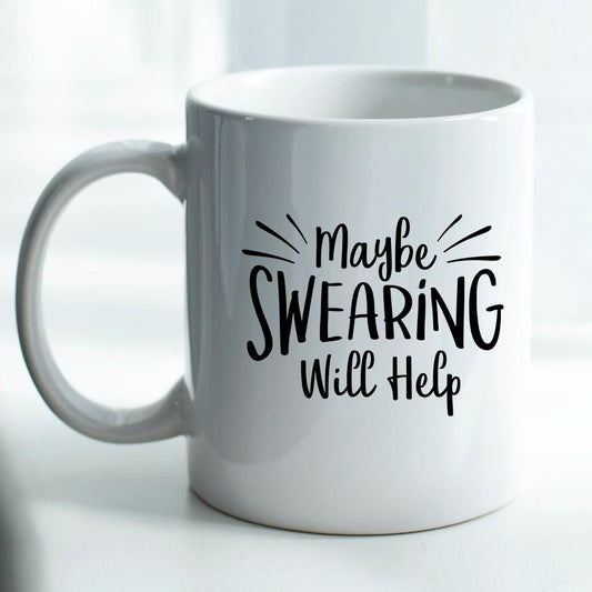 Maybe Swearing will Help - Mug