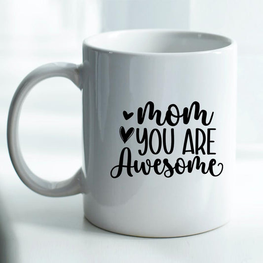 Mom You Are Awesome - Mug