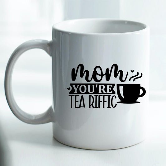 Mom You're Tea-riffic - Mug