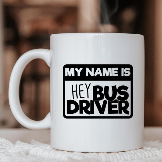 My name is Hey Bus Driver - Mug