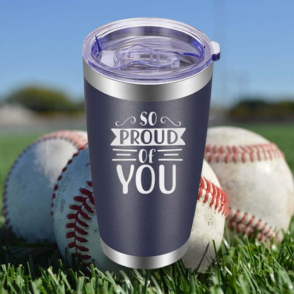 So Proud of You - 20oz Tumbler