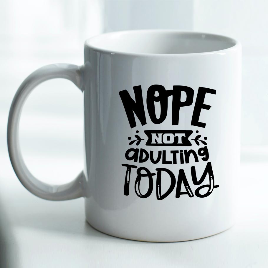 Nope, not adulting today - Mug