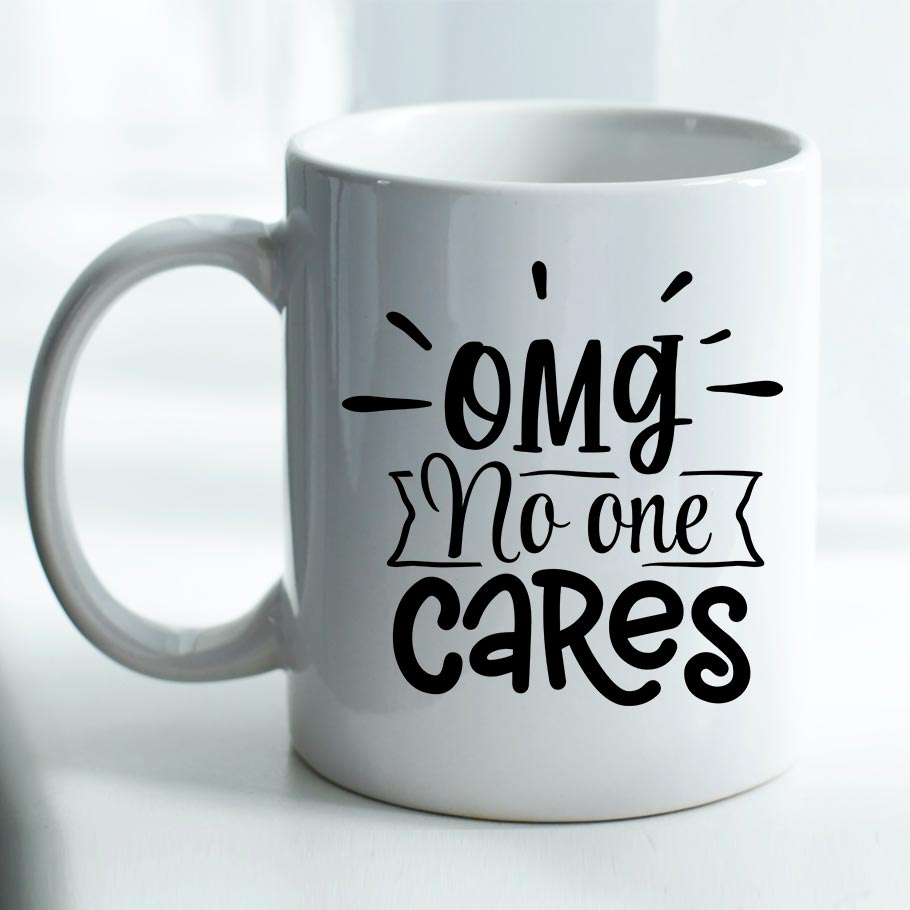 OMG No One Cares - Mug