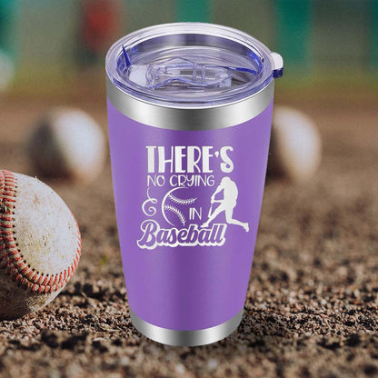 There's no Crying in Baseball - 20oz Tumbler