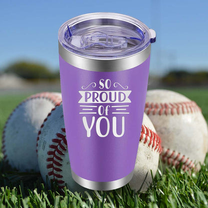 So Proud of You - 20oz Tumbler