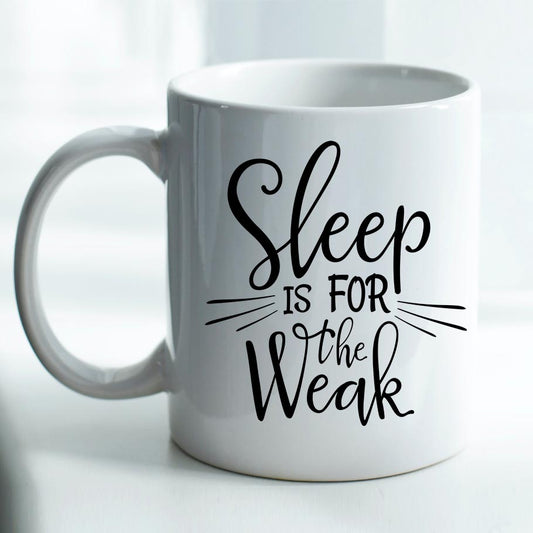 Sleep is for the Weak - Mug