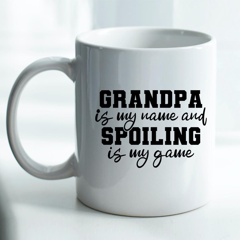 Grandpa is my Name and spoiling is my Game - Mug