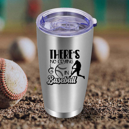 There's no Crying in Baseball - 20oz Tumbler