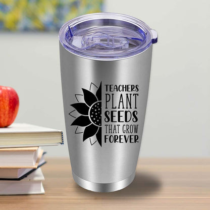 Teachers Plant Seeds that Grow Forever - 20oz Tumbler