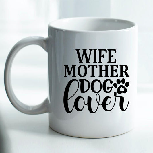 Wife, Mother, Dog Lover - Mug